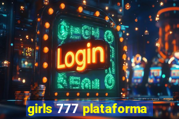 girls 777 plataforma